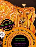 Teo, Leo Sun and The First Universal Law (Teo, Leo Sun y La Primera Ley Universal): A self development book for children and adults in English and ... Includes coloring pages. (Spanish Edition) 0646736124 Book Cover