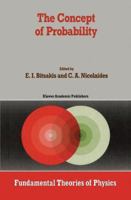 The Concept of Probability (Fundamental Theories of Physics) 9401070237 Book Cover