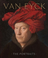 Van Eyck: The Portraits 1857097270 Book Cover