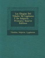 Las Eleg�as Del Tibulo: De Ligdamo Y De Sulpicia... 1295100967 Book Cover