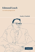 Edmund Leach: An Anthropological Life 0521521025 Book Cover