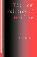 The New Politics of Welfare: Social Justice in a Global Context (SAGE Politics Texts series) 0761960228 Book Cover