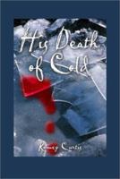His Death of Cold 1591299470 Book Cover
