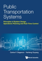 Public Transportation Systems : Principles of System Design, Operations Planning and Real-Time Control 9813224096 Book Cover