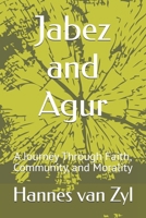 Jabez and Agur: A Journey Through Faith, Community, and Morality B0DPSWF514 Book Cover