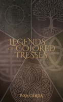 Legends of Colored Tresses B0FHC1519X Book Cover