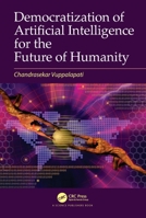 Democratization of Artificial Intelligence for the Future of Humanity 0367524120 Book Cover