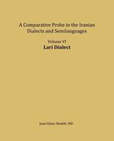 Lari Dialect: A Comparative Probe in the Iranian Dialects and Semi-Languages 1724207725 Book Cover