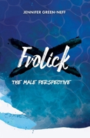 Frolick: The Male Perspective B0GHTGW7XK Book Cover