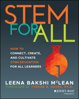 Stem for All: How to Connect, Create, and Cultivate Anti-Racism in Stem Education 1394221444 Book Cover