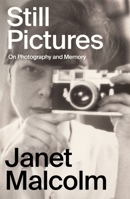 Still Pictures: On Photography and Memory 0374605130 Book Cover