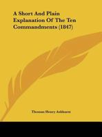A Short And Plain Explanation Of The Ten Commandments 1161845674 Book Cover