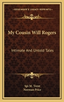 MY COUSIN WILL ROGERS. Intimate and Untold Tales. 1163165069 Book Cover