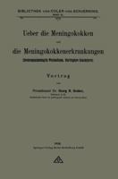 Ueber die Meningokokken und die Meningokokkenerkrankungen: Zerebrospinalmeningitis Weichselbaum, Übertragbare Genickstarre 3662347490 Book Cover