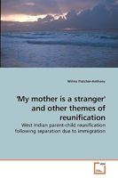 'My mother is a stranger' and other themes of reunification 3639091949 Book Cover