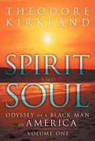 Spirit and Soul: Odyssey of a Black Man in America 146918625X Book Cover