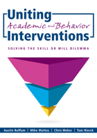 Uniting Academic and Behavior Interventions: Solving the Skill or Will Dilemma 193676489X Book Cover