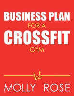 Business Plan For A Crossfit Gym B086C33WWS Book Cover