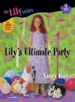 Lily's Ultimate Party (Young Women of Faith: Lily Series, Book 4) 0310232538 Book Cover