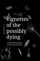 Vignettes of the Possibly Dying Companion Journal 0645030945 Book Cover