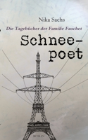 Schneepoet: Die Tagebücher der Familie Fauchet 3740731648 Book Cover