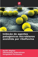 Inibição de agentes patogénicos microbianos assistida por riboflavina (Portuguese Edition) 6208201144 Book Cover
