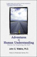 Adventures in Human Understanding: Stories for Exploring the Self 1899836756 Book Cover