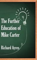 The Further Education of Mike Carter 1908775661 Book Cover