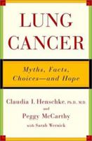 Lung Cancer: Myths, Facts, Choices--And Hope 0393041549 Book Cover