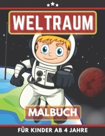 Weltraum Malbuch für Kinder Ab 4 Jahre: Astronaut Planeten Raketen Malbuch für Mädchen und Junen (German Edition) B08HTG8WCR Book Cover