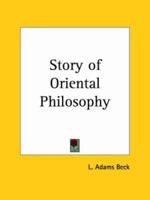 The Story of Oriental Philosophy 0766170055 Book Cover