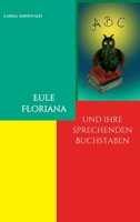 Eule Floriana: und ihre sprechenden Buchstaben 3347115120 Book Cover
