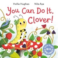 Little Bugs Big Feelings: You Can Do It Clover 1408367181 Book Cover