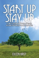 Step-up, Start-up and Stay-up In Business : A guide to the Financial & Legal aspects of becoming Self-Employed or Starting a Business 1520952953 Book Cover