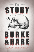 The Story of Burke and Hare 1528719182 Book Cover