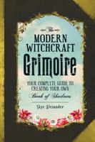The Modern Witchcraft Grimoire: Your Complete Guide to Creating Your Own Book of Shadows 1440596816 Book Cover