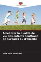 Améliorer la qualité de vie des enfants souffrant de surpoids ou d'obésité (French Edition) 6208213592 Book Cover