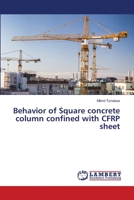 Behavior of Square concrete column confined with CFRP sheet 6206157148 Book Cover