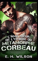 L'âme sœur de l'ombre du Métamorphe Corbeau: Une romance avec un métamorphe corbeau rejeté (Série Destinées des Métamorphes du Bosquet de Duskhaven) (French Edition) B0GFDQPMCZ Book Cover