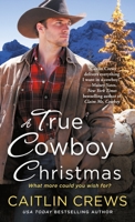 A True Cowboy Christmas 1250295238 Book Cover
