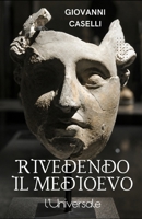 Rivedendo il Medioevo (Italian Edition) B0H1CHQL8F Book Cover