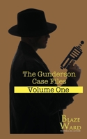 The Gunderson Case Files: Volume One 1644702266 Book Cover