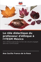 Le rôle didactique du professeur d'éthique à l'ITESM México (French Edition) 6206462714 Book Cover