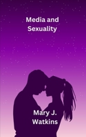 Media and Sexuality B0BFV2CD3Z Book Cover