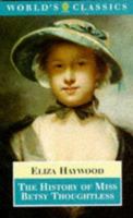 The History of Miss Betsy Thoughtless 1551111470 Book Cover