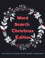 Word Search Christmas Edition: 75 Puzzle Pages With Word Search for Children and Adults! Large Print, Funny Gift For Everyone (75 Pages, 8.5 x 11) 1709903708 Book Cover