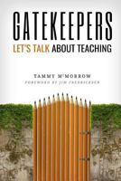 Gatekeepers Let's Talk About Teaching 1542952026 Book Cover