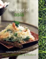 The Food Of Asia: A Journey For Food Lovers 1741964199 Book Cover