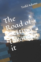 The Road of Getting through it B0B6XW3QM3 Book Cover