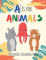 A is for Animals!: Preschool Coloring Book B08GVGCL8J Book Cover
